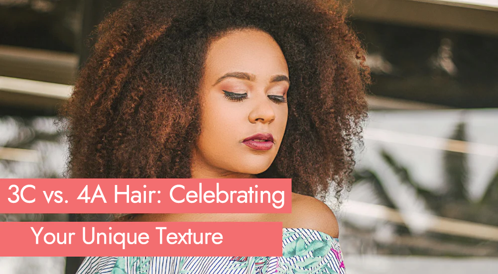 3C vs. 4A Hair: Celebrating Your Unique Texture (Plus the Exact Routine That Makes Both Shine)